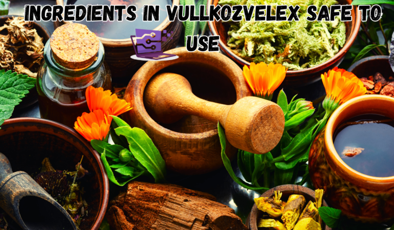 ingredients in vullkozvelex safe to use