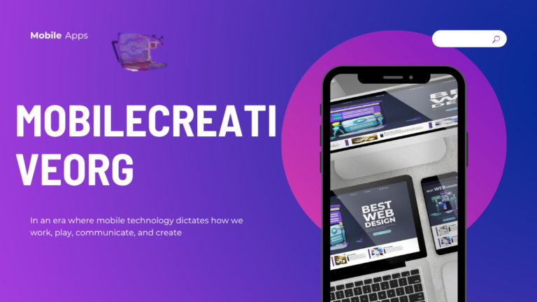 mobilecreativeorg: Revolutionizing Mobile Innovation and Creative Tech mobilecreativeorg